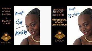 Dr. Enolia: Empower Achieve Succeed through Self Mastery (EAS) Master Class