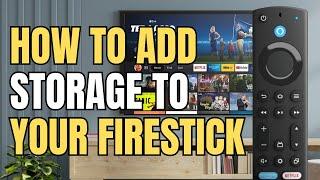 HOW TO ADD STORAGE TO FIRESTICK