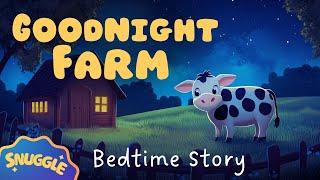 Goodnight Farm  THE ULTIMATE Calming Bedtime Stories for Children with Relaxing Music