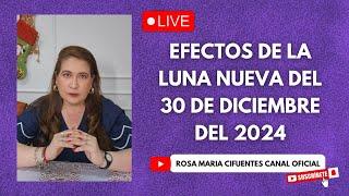 EN VIVO: EFECTOS DE LA LUNA NUEVA DEL 30 DE DICIEMBRE DEL 2024