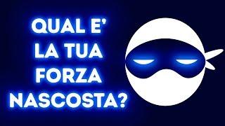 Qual è La Tua Forza Nascosta? Test della Personalità