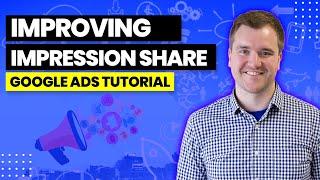 How to Improve Impression Share: The Ultimate Guide | 2022 Tutorial