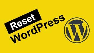 How To Reset Your Wordpress Website | Reset Wordpress Back To Original Settings