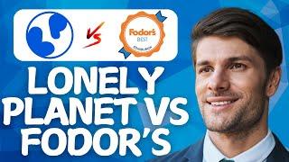 Lonely Planet VS Fodor's Travel: Travel Guidebooks Compared In 2025  (Whats Better?)