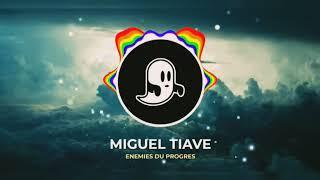 Miguel Tiave - Ennemis du progrès (1) #coeurlibre