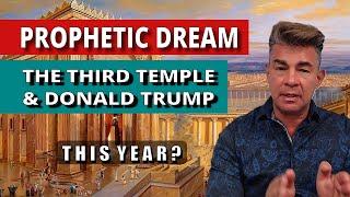 Prophetic Dream  - The Third Temple & Donald Trump  (David Herzog)