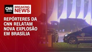 Repórteres da CNN relatam nova explosão em Brasília | BREAKING NEWS