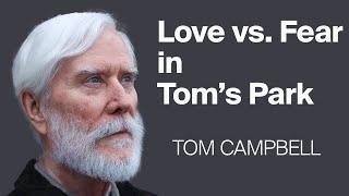 Love vs  Fear in Tom's Park