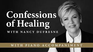 Confessions of Healing w/Nancy Dufresne (Piano Accompaniment)