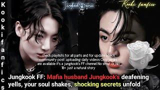 Jungkook FF When you got scared after hearing your Mafia husband's Yells and - #jungkookff #jkff