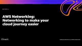 AWS re:Invent 2020: AWS networking: A global network for your workload