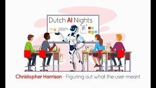 AI Night with Christopher Harrison - Figuring out what the user meant