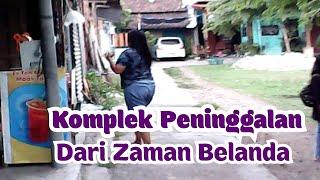 EDISI JALAN SIANG - MEMANTAU KONDISI KOMPLEK PENINGGALAN BELANDA