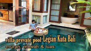 REVIEW VILLA MURAH DAN MEWAH DI BALI DENGAN PRIVATE POOL, BEAUTIFUL VILA BALI LEGIAN KUTA