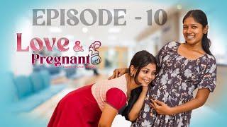 Love and Pregnant ️ | Episode 10 | Tamil Web Series | Housefull