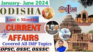 Last 6 Months Odisha Current Affairs 2024 | January 2024 to June 2024 | Most Important Current MCQs