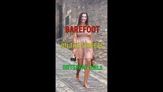 BAREFOOT GIRLS ON THE STREET. MANY DIFFERENT GIRLS #barefootlife #barefoot #barefootwalking