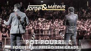 Jorge & Mateus - Pot Pourri Fogueira Prisão Sem Grade - [Novo DVD Live in London] - (Clipe Oficial)