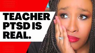 Teacher PTSD is Real (Why Teachers Quit: Anxiety, Depression, Trauma, Burnout & Complex PTSD/ CPTSD)