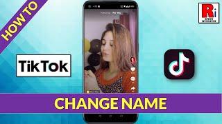 How to Change Your Name on TikTok