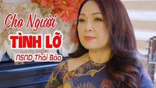 Cho Người Tình Lỡ - Sáng tác: Hoàng Nguyên | NSND Thái Bảo | Nhạc Vàng Trữ Tình [MV]