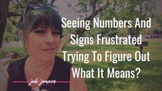 Seeing repeating numbers and signs - what do they mean?