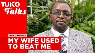 My wife used to beat me and bring men to my own house  - James Njenga | Tuko Talks | Tuko TV