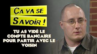 TU AS VIDÉ LE COMPTE BANCAIRE - Ça va se savoir !