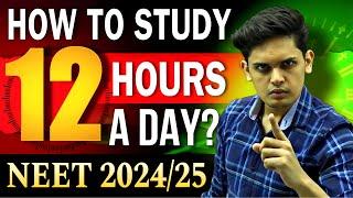 How to Study 12 Hours Daily for NEET 2024/25| 3 Steps| Prashant Kirad