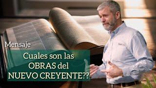 Paul Washer/CUALES SON LAS OBRAS DEL NUEVO CREYENTE??(ESPAÑOL)