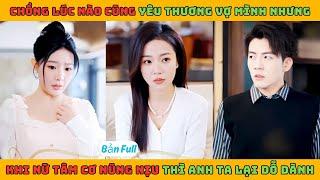 Tìm Kiếm Tình Yêu - Full HD | Chồng lúc nào cũng yêu thương vợ mình nhưng khi nữ tâm cơ nũng nịu