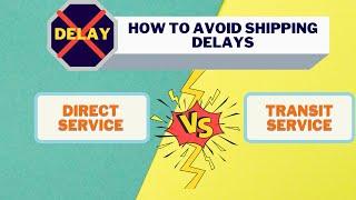 How to avoid shipping delays: indirect service versus transit service/ How do cargo ships move?