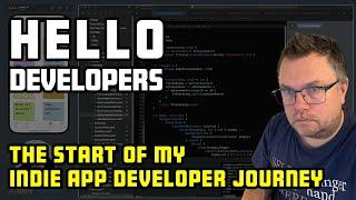 Hello Developers - The start of my INDIE APP DEVELOPER journey