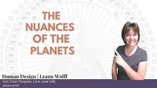 Planet Activations in the Human Design Bodygraph | Leann Wolff