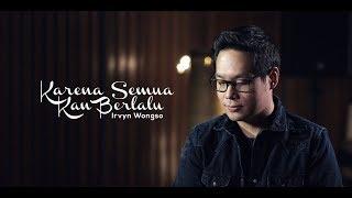 Karena Semua Kan Berlalu - Irvyn Wongso (Original Music Video)