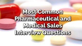 Most Common Pharmaceutical and Medical Sales Interview Questions