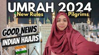 Umrah Guide 2024 | Good News for Indian Hajis  | Umrah New Rules for Pilgrims 2024 