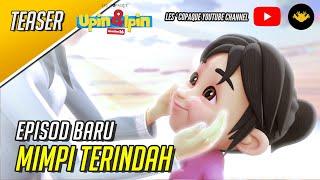 Upin & Ipin Musim 16 - Mimpi Terindah (Teaser)