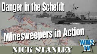 Danger in the Scheldt: Minesweepers in Action