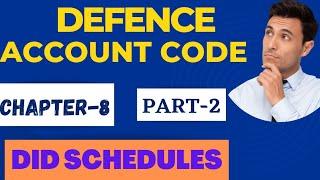 DEFENCE ACCOUNT CODE CHAPTER-8 PART-2 (DID SCHEDULES)