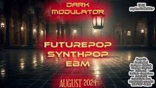 SYNTHPOP - FUTUREPOP - EBM (AUGUST 2024) Mix from DJ DARK MODULATOR