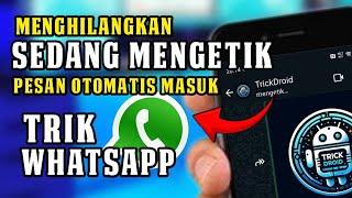 Cara Menghilangkan Tanda Sedang Mengetik di WhatsApp 2024 - Trik Rahasia!