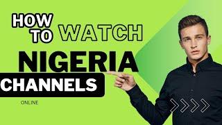 HOW TO WATCH BETTER CHANNELS FROM 9JA