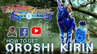 HOW TO GET OROSHI KIRIN