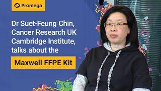 Dr Suet-Feung Chin, Cancer Research UK Cambridge Institute, talks about the Maxwell FFPE kit