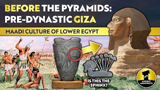 Giza BEFORE the Pyramids: The Pre-Dynastic Maadi Culture