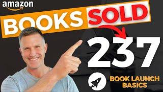 The Ultimate Book Launch: A Story of Maximizing Sales and Reaching Bestseller Status on Amazon KDP