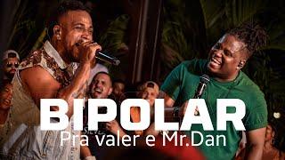 PRA VALER E MR.DAN - BIPOLAR ( DVD 15 ANOS )   #grupopravaler #mrdan #bipolar