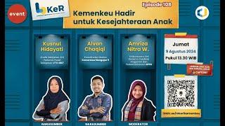 LOKeR episode 108: Kemenkeu Hadir untuk Kesejahteraan Anak