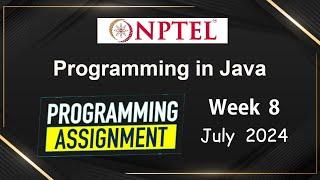 NPTEL Programming In Java Week 8 Programming Assignment Answers Solution | 2024 July | Swayam